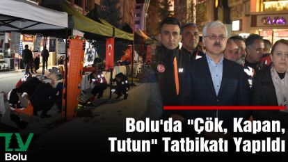 Bolu'da "Çök, Kapan, Tutun" Tatbikatı Yapıldı