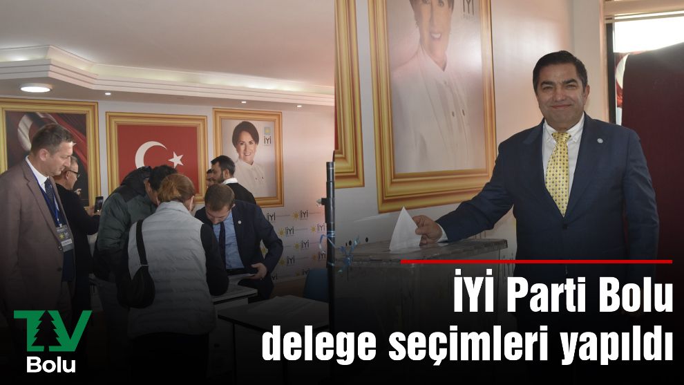 İYİ Parti Bolu Delege Seçimleri Yapıldı