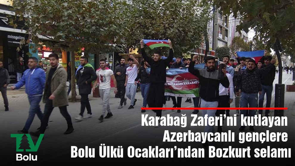 Karabağ Zaferi'ni kutlayan Azerbaycanlı gençlere Bolu Ülkü Ocaklarından Bozkurt selamı