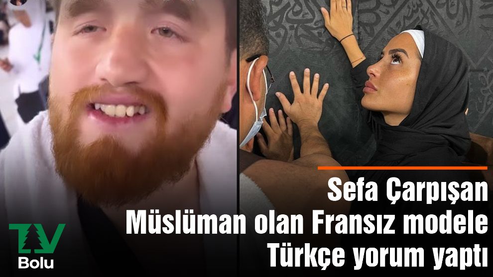 Sefa Çarpışan Müslüman olan Fransız modele Türkçe yorum yaptı