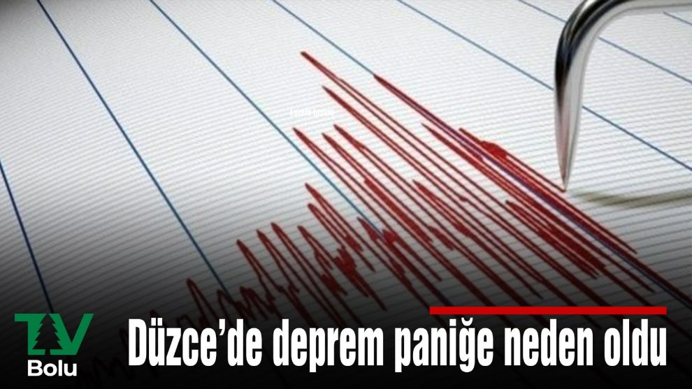 Düzce'de deprem paniğe neden oldu
