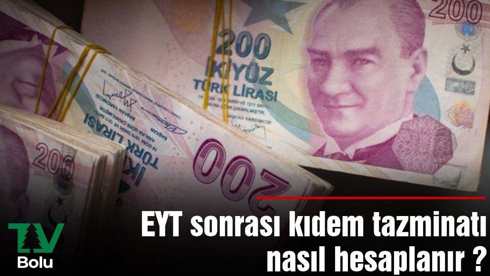 EYT sonrası kıdem tazminatı nasıl hesaplanır ?