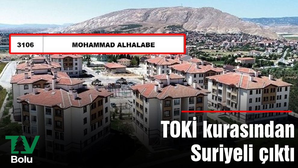 TOKİ kurasından Suriyeli çıktı