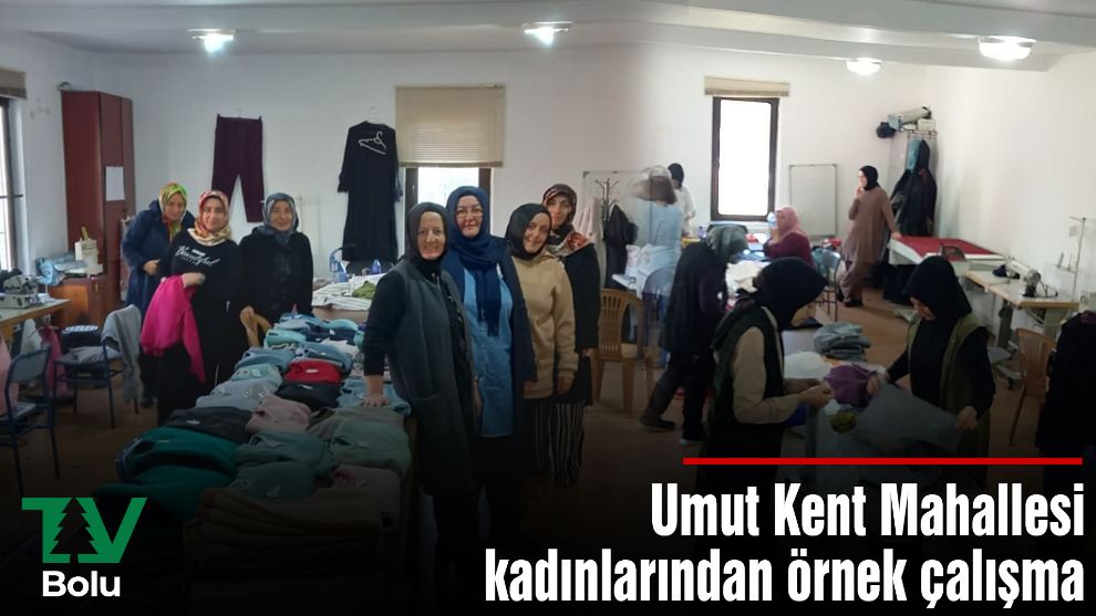 Umut Kent Mahallesi kadınlarından örnek çalışma