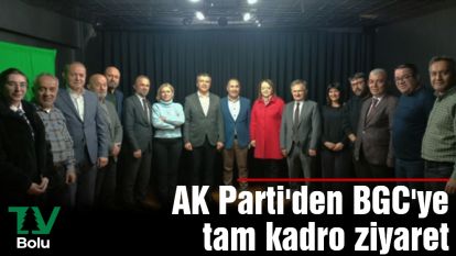 AK Parti'den BGC'ye tam kadro ziyaret