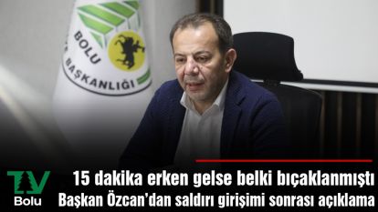 15 dakika erken gelse belki bıçaklanmıştı