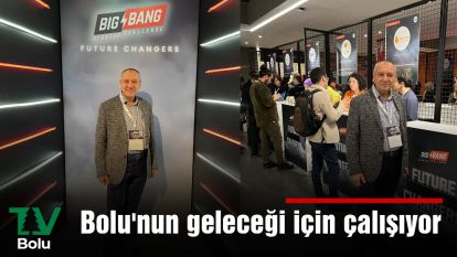 Bolu'nun geleceği için çalışıyor