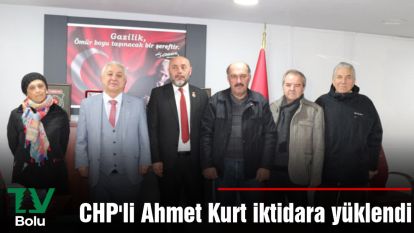 CHP'li Ahmet Kurt iktidara yüklendi