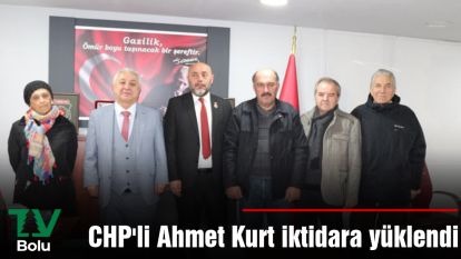 CHP'li Ahmet Kurt iktidara yüklendi