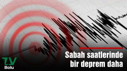 Sabah saatlerinde bir deprem daha