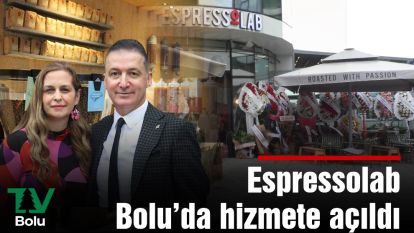 Espressolab Bolu'da hizmete açıldı