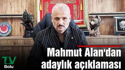 Mahmut Alan'dan adaylık açıklaması