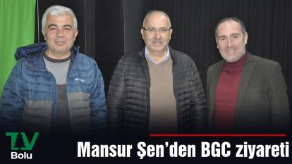 Mansur Şen'den BGC ziyareti