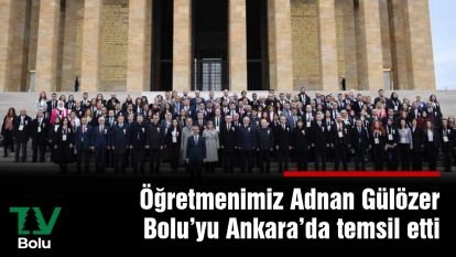 Öğretmenimiz Adnan Gülözer, Bolu'yu Ankara'da temsil etti