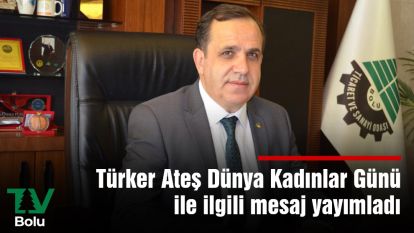 Türker Ateş Dünya Kadınlar Günü ile ilgili mesaj yayımladı