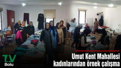 Umut Kent Mahallesi kadınlarından örnek çalışma