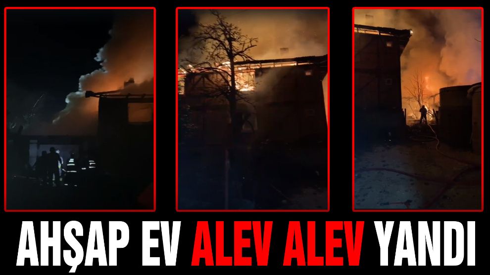 Ahşap ev alevlere teslim oldu
