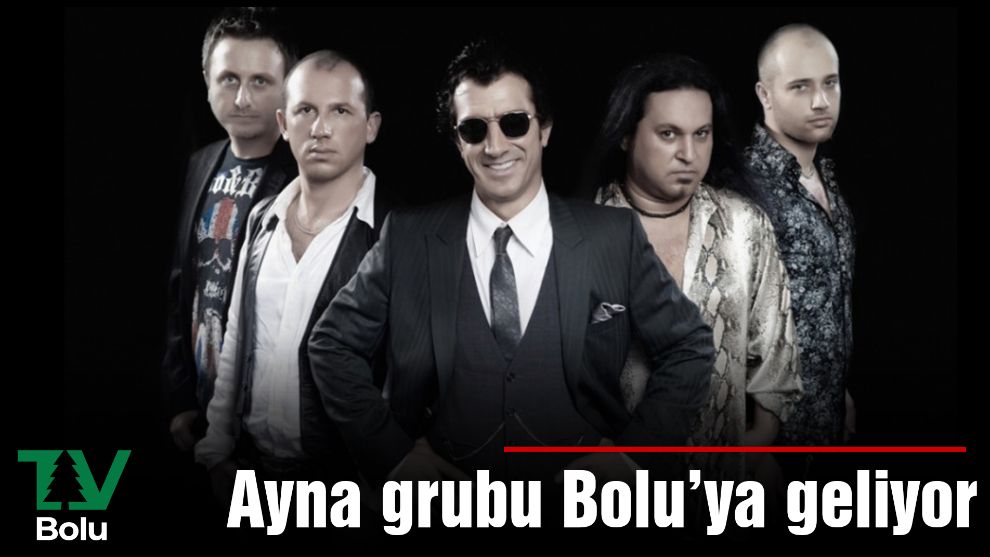 Ayna grubu Bolu'ya geliyor