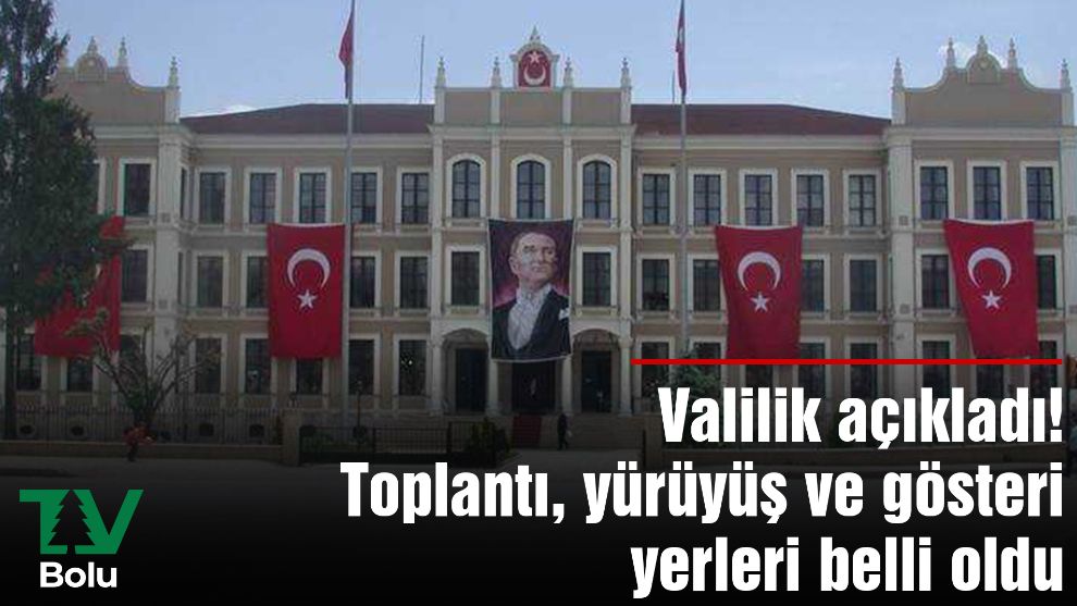 Valilik açıkladı toplantı, yürüyüş ve gösteri yerleri belli oldu