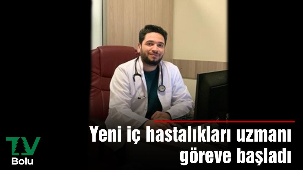 Yeni iç hastalıkları uzmanı göreve başladı