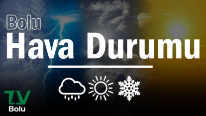 Bolu Hava Durumu