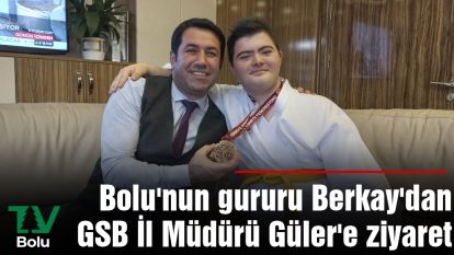 Bolu'nun gururu Berkay'dan GSB İl Müdürü Güler'e ziyaret