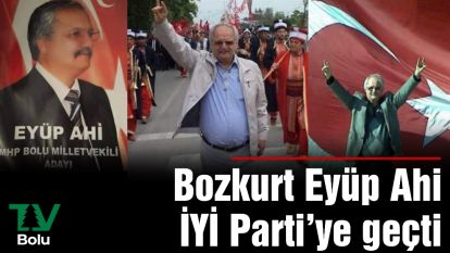 Bozkurt Ahi İYİ Parti'ye geçti