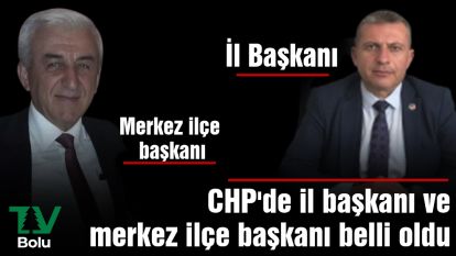 CHP'de il başkanı ve merkez ilçe başkanı belli oldu