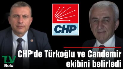 CHP'de Türkoğlu ve Candemir ekibini belirledi