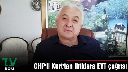 CHP'li Kurt'tan iktidara EYT çağrısı