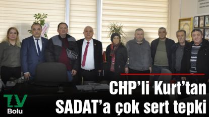 CHP'li Kurt'tan SADAT'a çok sert tepki
