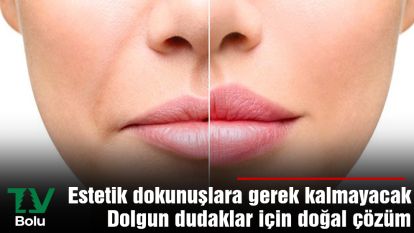 Estetik dokunuşlara gerek kalmayacak Dolgun dudaklar için doğal çözüm