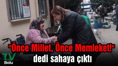 "Önce Millet, Önce Memleket!" dedi sahaya çıktı