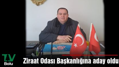 Ziraat Odası Başkanlığına aday oldu