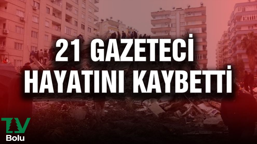 21 gazeteci hayatını kaybetti