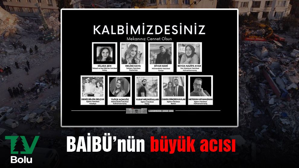 Depremde BAİBÜ'nün büyük acısı