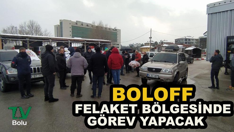 BOLOFF felaket bölgesinde görev yapacak