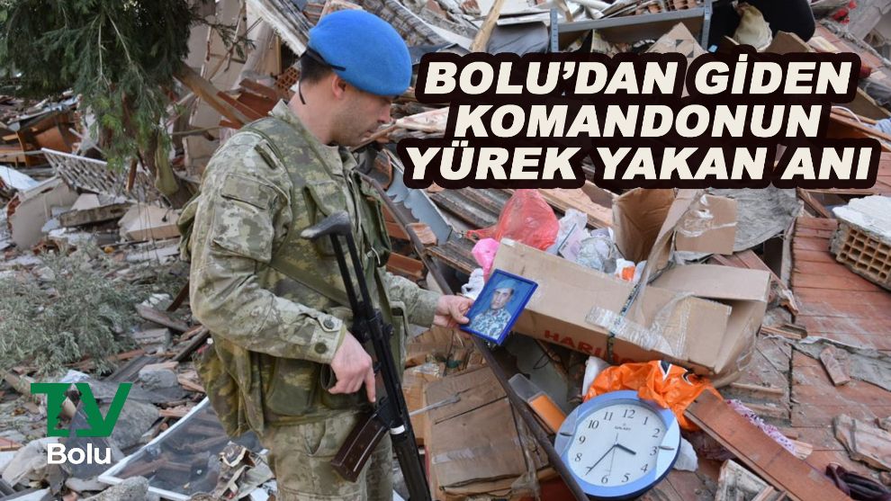 Bolu'dan giden komandonun yürek yakan anı
