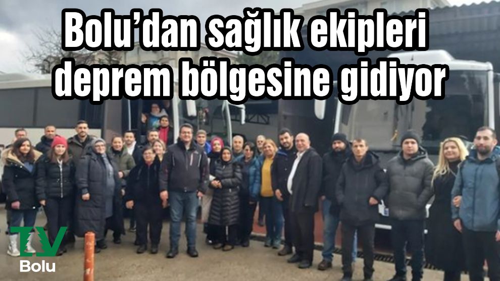 Bolu'dan sağlık ekipleri deprem bölgesine gidiyor