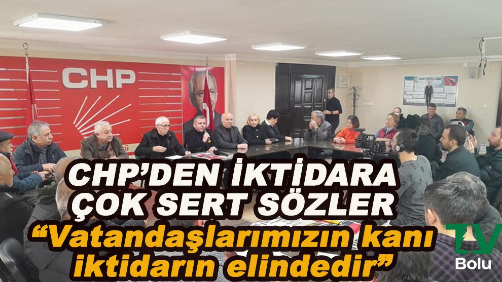 CHP'den hükümete çok sert tepki