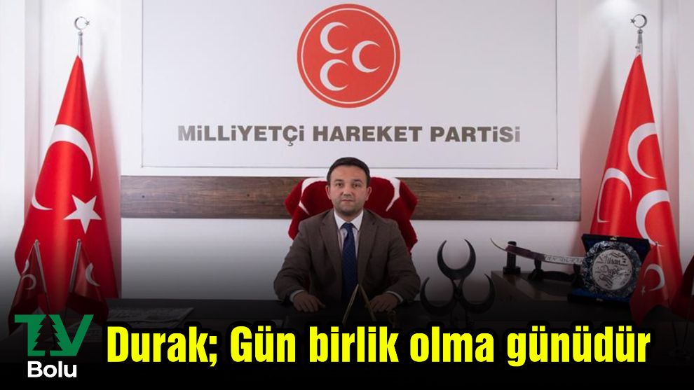 Durak; Gün birlik olma günüdür