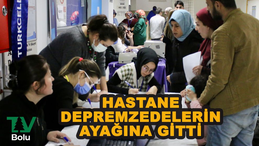 Hastane depremzedelerin ayağına gitti