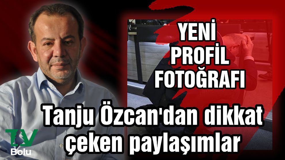 Tanju Özcan'dan dikkat çeken paylaşımlar