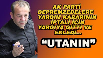 AK Parti'nin deprem yardımı kararını mahkemeye taşımasına sert tepki