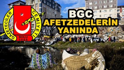 BGC afetzedelerin yanında