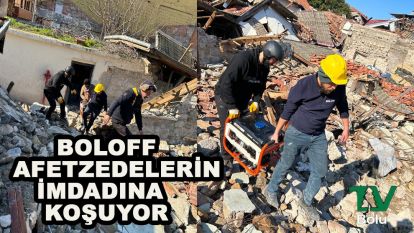 BOLOFF ekibi afetzedelerin yardımına koşuyor