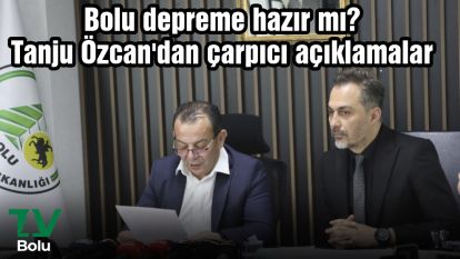 Bolu depreme hazır mı? Tanju Özcan'dan çarpıcı açıklamalar