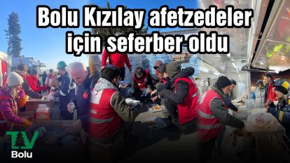 Bolu Kızılay afetzedeler için seferber oldu