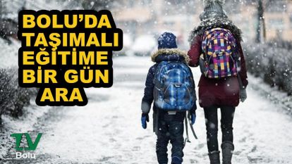 Bolu'da taşımalı eğitime ara verildi