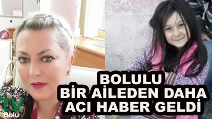 Bolulu bir aileden daha acı haber geldi